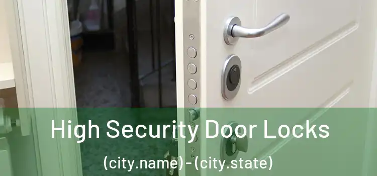  High Security Door Locks (city.name) - (city.state)